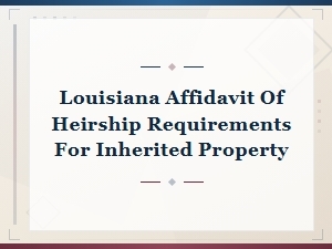 Louisiana Affidavit of Heirship Requirements for Property