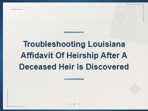Fixing an Affidavit of Heirship When an Heir Has Died