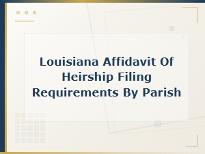 Louisiana Affidavit of Heirship Filing by Parish